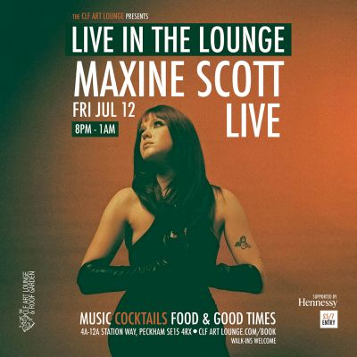 Maxine Scott Live In The Lounge at The CLF Art Lounge And Roof Garden - event poster Maxine Scott Live In The Lounge at The CLF Art Lounge And Roof Garden