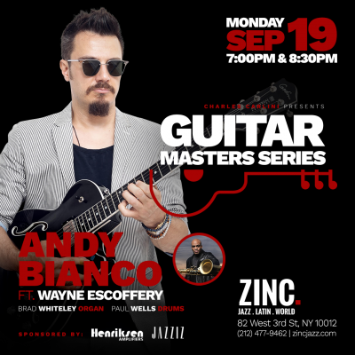 Guitar Masters Series: Andy Bianco Ft. Wayne Escoffery at Zinc Bar
