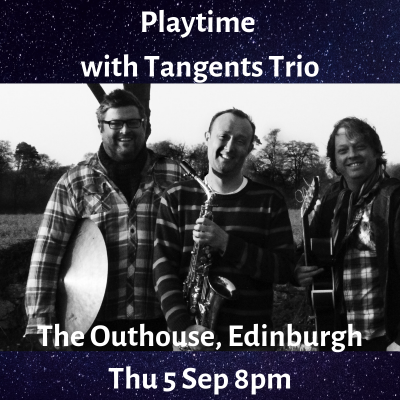 Playtime With Tangents Trio at The Outhouse - event poster Playtime With Tangents Trio at The Outhouse