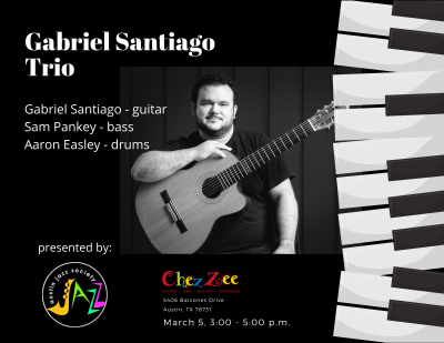See Gabriel Santiago Trio at Chez Zee American Bistro