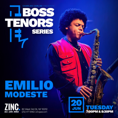 Boss Tenors Series: Emilio Modeste at Zinc Bar