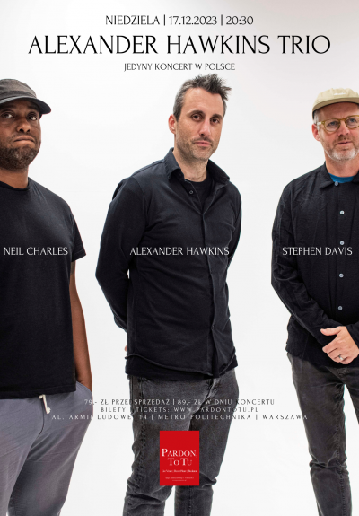 Alexander Hawkins Trio at Pardon, To Tu