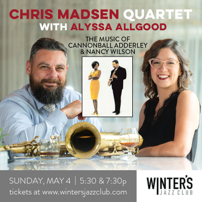 Chris Madsen Quartet + Alyssa Allgood at Winter's Jazz Club