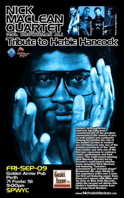 Nick Maclean Quartet's TRIBUTE TO HERBIE HANCOCK Feat. Brownman Ali (perth) at Golden Arrow Pub