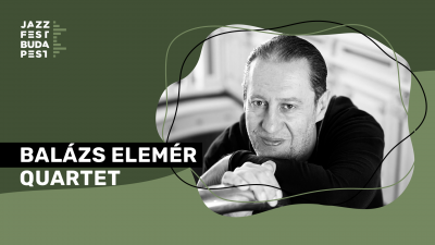 Balázs Elemér Quartet at Jazzfest Budapest at Premier Kultcafé - event poster Balázs Elemér Quartet at Jazzfest Budapest at Premier Kultcafé