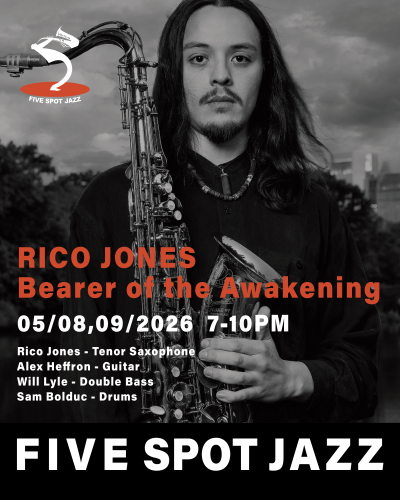 Rico Jones “Bearer of the Awakening” at Five Spot Jazz