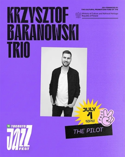 Krzysztof Baranowski Trio at TD Toronto Jazz Festival at The Pilot