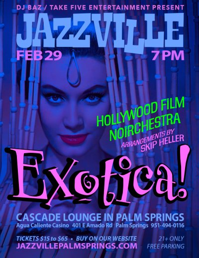 Exotica! Hollywood Film Noirchestra at Jazzville Palm Springs