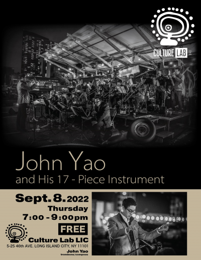 John Yao And His 17-piece Instrument at Culture Lab LIC - event poster John Yao And His 17-piece Instrument at Culture Lab LIC