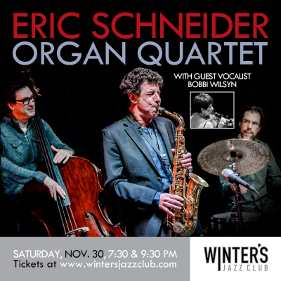 Eric Schnedier Organ Quartet + Vocalist Bobbi Wilsyn at Winter's Jazz Club - event poster Eric Schnedier Organ Quartet + Vocalist Bobbi Wilsyn at Winter's Jazz Club