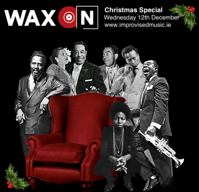 Wax On Christmas Special at The Workman's Club - event poster Wax On Christmas Special at The Workman's Club
