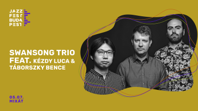 Swansong Trio Feat. Kézdy Luca & Táborszky Bence | Jazzfest Budapest at Jazzfest Budapest at Mixát Stage