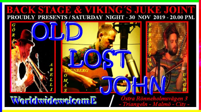 ☆ Old Lost John ☆ Aka/alias Tomas Thunberg Feat: GÖran Abelli & Sebastian Ungh  at Viking´s Juke Joint / Back Stage
