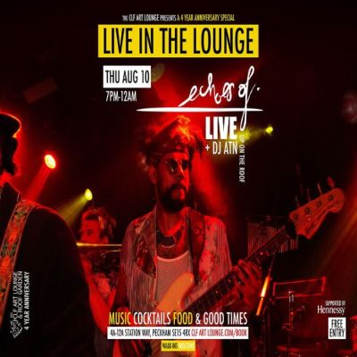 Echoes Of Live In The Lounge - Up On The Roof (a Clf Art Lounge 4 Year Anniversary Event) at The CLF Art Lounge And Roof Garden