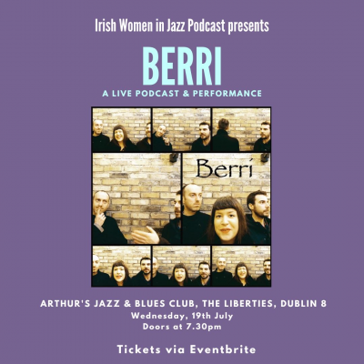 Irish Women In Jazz LIVE Podcast Presents... Berri at Arthur's Blues and Jazz - event poster Irish Women In Jazz LIVE Podcast Presents... Berri at Arthur's Blues and Jazz
