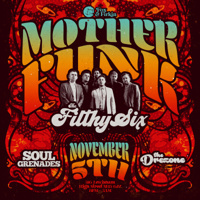 Motherfunk: The Filthy Si, Soul Grenades, The Drezone at The Fox And Firkin