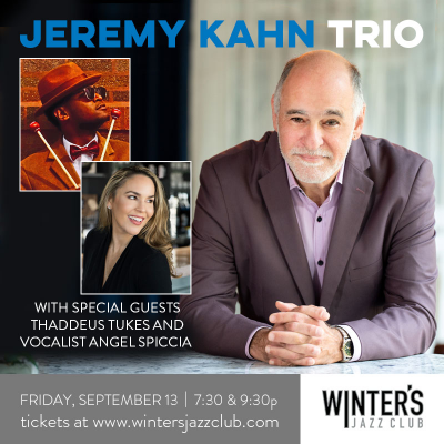 Jeremy Kahn Trio With Special Guests Angel Spiccia And Thaddeus Tukes at Winter's Jazz Club
