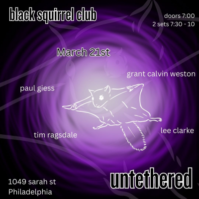 Untethered at Black Squirrel Club - event poster Untethered at Black Squirrel Club