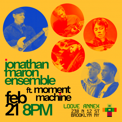 Jonathan Maron Ensemble Ft. Moment Machine at The Loove Annex