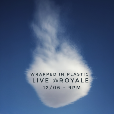 Wrapped In Plastic at The Royale