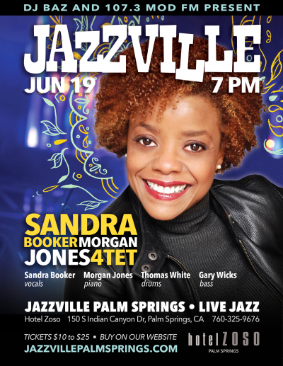 Jazzville: Sandra Booker / Morgan Jones 4tet at Hotel Zoso Palm Springs