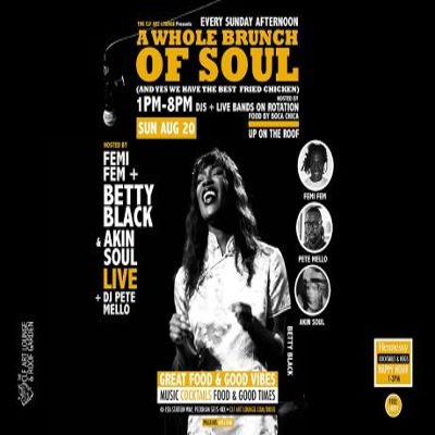 A Whole Brunch Of Soul with Betty Black [Live PA], Akin Soul [Live] and Femi Fem + More at The CLF Art Lounge And Roof Garden