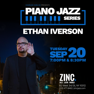 Piano Jazz Series: Ethan Iverson at Zinc Bar - event poster Piano Jazz Series: Ethan Iverson at Zinc Bar
