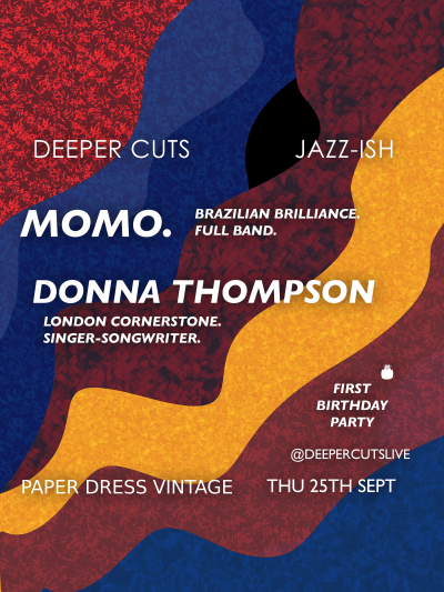 Deeper Cuts: Momo. + Donna Thompson (1st Birthday Party)