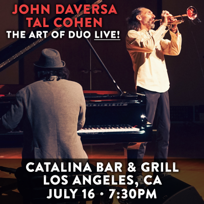 The Art Of Duo: John Daversa & Tal Cohen at Catalina Jazz Club - event poster The Art Of Duo: John Daversa & Tal Cohen at Catalina Jazz Club