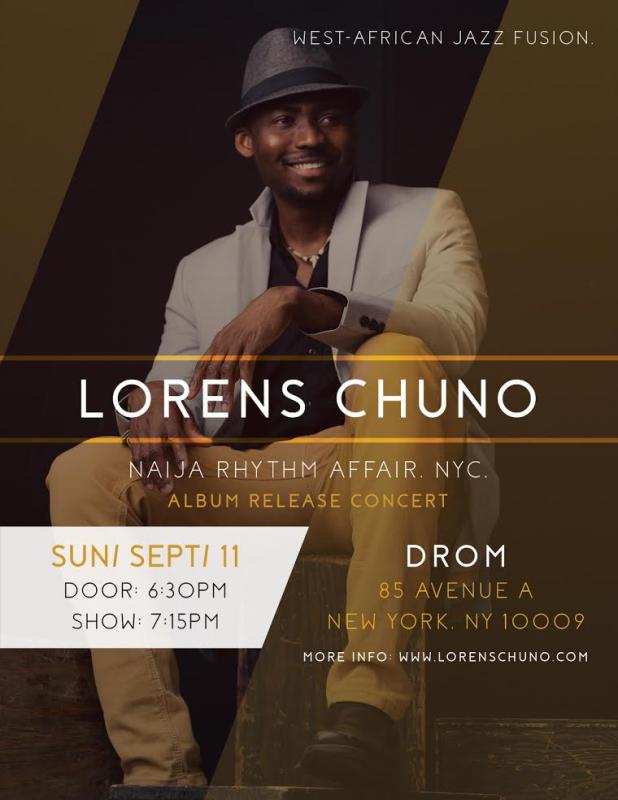 Lorens Chuno "Naija Rhythm Affair, NYC" - CD Release Performance On September 11 At DROM!