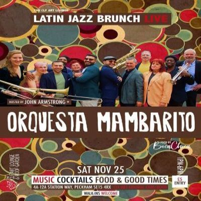 Latin Jazz Brunch Live With Orquesta Mambarito (live) + Dj John Armstrong at The CLF Art Lounge And Roof Garden