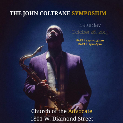 The John Coltrane Symposium at Church Of The Advocate - event poster The John Coltrane Symposium at Church Of The Advocate