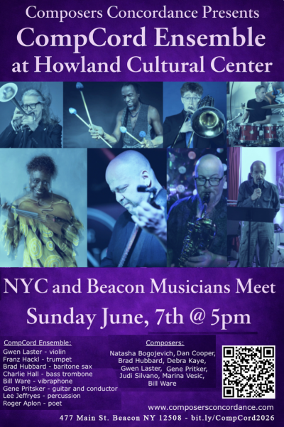 Composers Concordance & Howland Cultural Center Present Compcord At Howland Nyc And Beacon Musicians Meet In A Boundary-breaking Celebration Of New Music at Howland Cultural Center - event poster Composers Concordance & Howland Cultural Center Present Compcord At Howland Nyc And Beacon Musicians Meet In A Boundary-breaking Celebration Of New Music at Howland Cultural Center