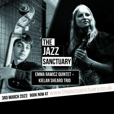 Live At The Jazz Sanctuary - Emma Rawicz Quintet And Kielan Sheard Trio March 3rd at The Jazz Sanctuary