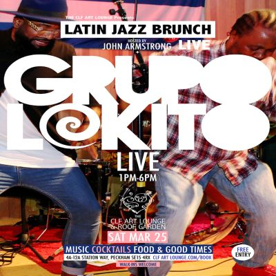 Latin Jazz Brunch Live With Grupo Lokito (live) + Dj John Armstrong, Free Entry at The CLF Art Lounge And Roof Garden - event poster Latin Jazz Brunch Live With Grupo Lokito (live) + Dj John Armstrong, Free Entry at The CLF Art Lounge And Roof Garden