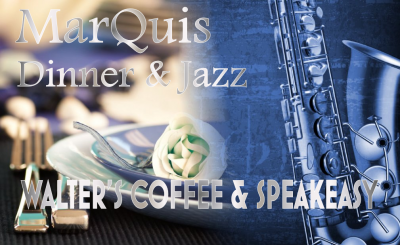 Marquis Dinner & Jazz at Walter's Speakeasy - event poster Marquis Dinner & Jazz at Walter's Speakeasy