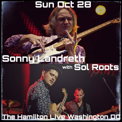 Sonny Landreth And Sol Roots at The Hamilton