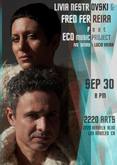 Livia Nestrovski & Fred Ferreira Feat. Ivo Senra And Lucio Vieira at 2220 Arts + Archives