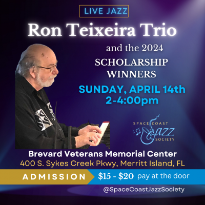 Live Jazz Concert By The Ron Teixeira Trio And Scholarship Winners at Brevard Veterans Memorial Center