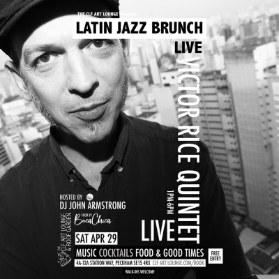 Latin Jazz Brunch Live With The Victor Rice Quintet (live) + Dj John Armstrong, Free Entry at The CLF Art Lounge And Roof Garden