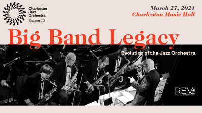 Live At The Cmh: Big Band Legacy – Evolution Of The Jazz Orchestra at Charleston Music Hall