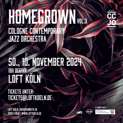 Cologne Contemporary Jazz Orchestra: Homegrown Vol. 3 at Loft - event poster Cologne Contemporary Jazz Orchestra: Homegrown Vol. 3 at Loft
