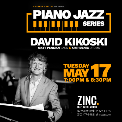 Piano Jazz Series: David Kikoski at Zinc Bar - event poster Piano Jazz Series: David Kikoski at Zinc Bar