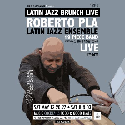 Latin Jazz Brunch Live With Roberto Pla Latin Jazz Ensemble (live) And Dj John Armstrong at The CLF Art Lounge And Roof Garden