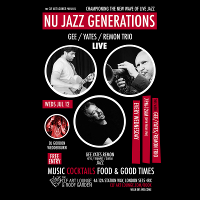 Nu Jazz Generations With Gee/yates/remon Trio (live) + Dj Gordon Wedderburn at The CLF Art Lounge And Roof Garden