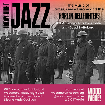 The Music Of James Reese Europe And The Harlem Hell Fighters at Music at Woodmere: Friday Night Jazz Series at Woodmere Art Museum