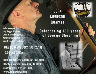 John Menegon Celebrates 100 Years Of George Shearing at Birdland Theater - event poster John Menegon Celebrates 100 Years Of George Shearing at Birdland Theater