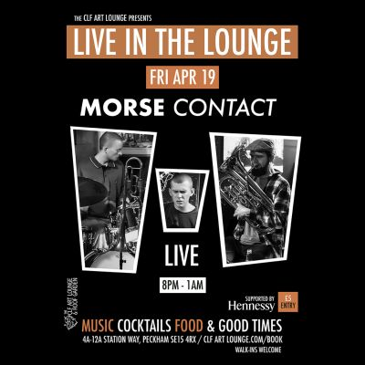 Morse Contact Live In The Lounge at The CLF Art Lounge And Roof Garden - event poster Morse Contact Live In The Lounge at The CLF Art Lounge And Roof Garden