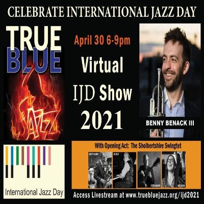 True Blue Jazz International Jazz Day Virtual Live Stream Celebration Featuring Benny Benack Iii at Virtual
