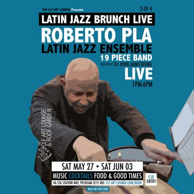 Latin Jazz Brunch Live With Roberto Pla Latin Jazz Ensemble (live) And Dj John Armstrong at The CLF Art Lounge And Roof Garden